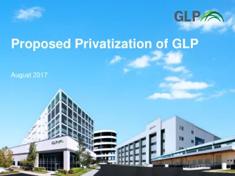 Proposed Privatization of GLP  August 2017  Background of the Strategic Review  Request received