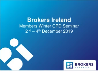 Brokers Ireland  Members Winter CPD Seminar 2 nd  4 th December 2019  Compliance Update