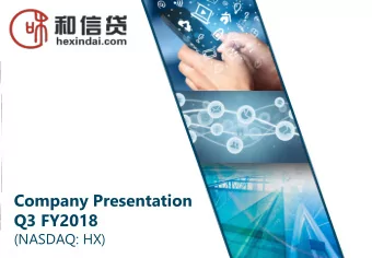 Q3 FY2018  (NASDAQ: HX)  Disclaimer This presentation of Hexindai Inc. (the Company) contains