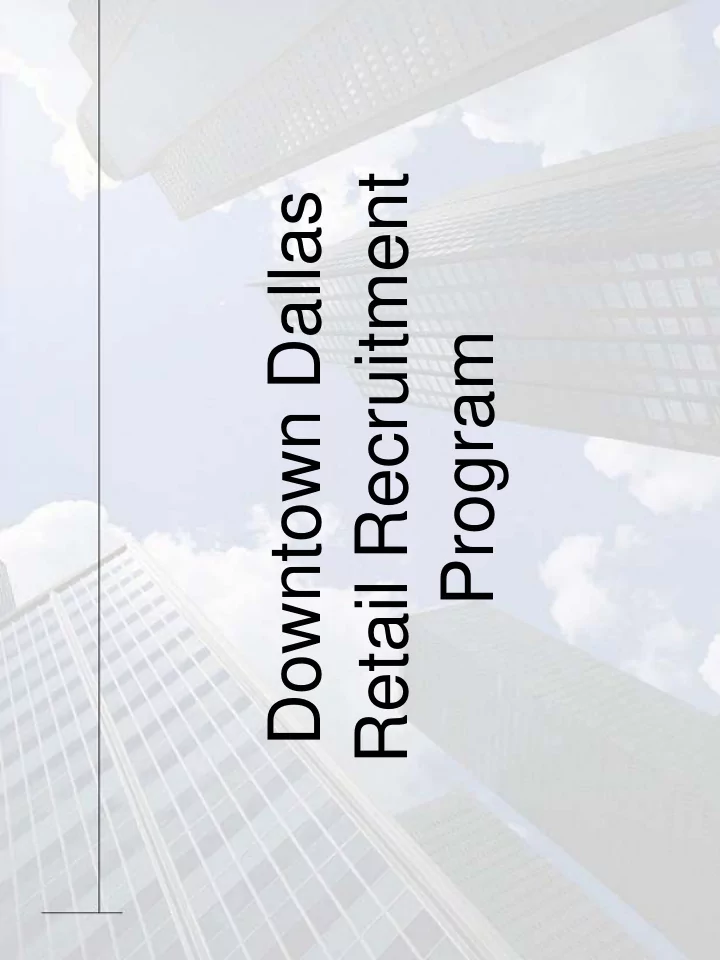 retail recruitment downtown dallas program the downtown