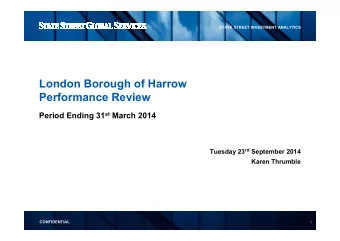 London Borough of Harrow  Performance Review Period Ending 31 st March 2014 Tuesday 23 rd September