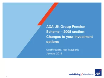 Changes to your investment  options  Geoff Hallett / Roy Maybank January 2015  1 What well cover