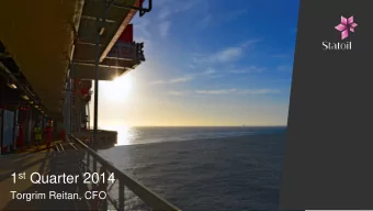 1 st Quarter 2014  Torgrim Reitan, CFO  Highlights   Strong financial results and operational