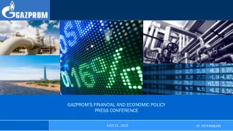 GAZPROMS FINANCIAL AND ECONOMIC POLICY  PRESS CONFERENCE  JUNE 21, 2019  ST. PETERSBURG