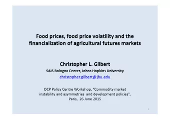 Food prices, food price volatility and the  financialization of agricultural futures markets