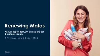 Renewing Matas  Annual Report 2019/20, corona impact  &amp; strategy update  C P H  R o a d s h o w