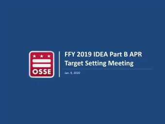 FFY 2019 IDEA Part B APR  Target Setting Meeting  Jan. 9, 2020  Agenda  Background on Current