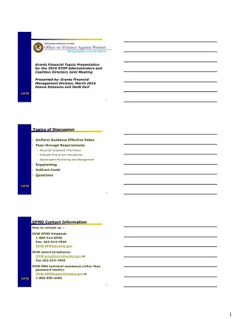 1  Additional Resources  Uniform Guidance: 2 CFR Part 200 https://cfo.gov/cofar/  OVW Financial