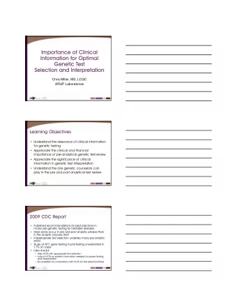 Importance of Clinical  Information for Optimal  Genetic Test  Selection and Interpretation  Chris