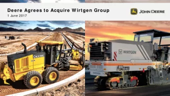 Deere Agrees to Acquire W irtgen Group  1 June 2017  1  Safe Harbor Statem ent &amp; Disclosures