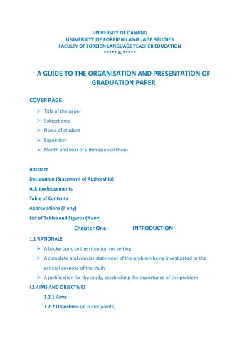 A GUIDE TO THE ORGANISATION AND PRESENTATION OF  GRADUATION PAPER  COVER PAGE:  Title of the