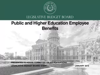 Public and Higher Education Employee  Benefits  PRESENTED TO HOUSE COMMITTEE ON APPROPRIATIONS