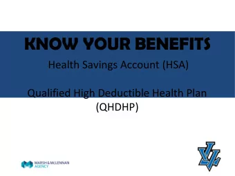 KNOW YOUR BENEFITS  Health Savings Account (HSA) Qualified H igh Deductible Health Plan  (QHDHP)