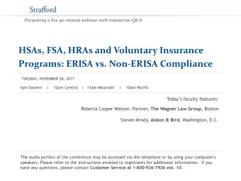 Programs: ERISA vs. Non-ERISA Compliance  TUESDAY, NOVEMBER 28, 2017  1pm Eastern    |    12pm