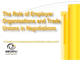 The Role of Employer  Organisations and Trade  Unions in Negotiations  Presentation to the Gauteng