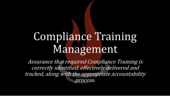 Compliance Training  Management  Assurance that required Compliance Training is  correctly