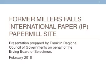 INTERNATIONAL PAPER (IP)  PAPERMILL SITE  Presentation prepared by Franklin Regional  Council of