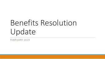 Benefits Resolution  Update  FEBRUARY 2019  Purpose and Goals of Proposed  Resolution  Purpose: