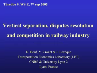 Vertical separation, disputes resolution  and competition in railway industry  D. Bouf, Y. Crozet