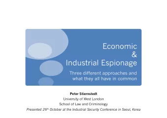 Economic  &amp;  Industrial Espionage  Three different approaches and  what they all have in common