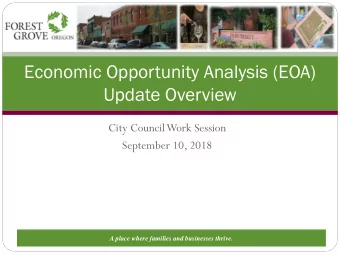 Economic Opportunity Analysis (EOA)  Update Overview  City Council Work Session  September 10, 2018