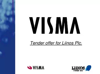 Tender offer for Liinos Plc.  1  Agenda  I  The tender offer  II  Brief on Visma and Liinos  III