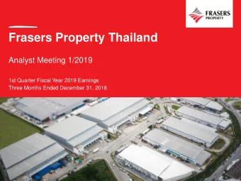 Frasers Property Thailand  Analyst Meeting 1/2019  1st Quarter Fiscal Year 2019 Earnings  Three