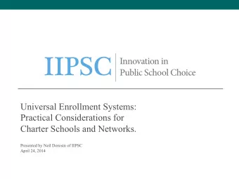 IIPSC  Innovation in  Public School Choice  Universal Enrollment Systems:  Practical Considerations