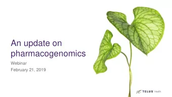 An update on  pharmacogenomics  Webinar  February 21, 2019  Welcome  Patrick Charbonneau  Michel
