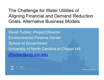 The Challenge for Water Utilities of  Aligning Financial and Demand Reduction  Goals: Alternative