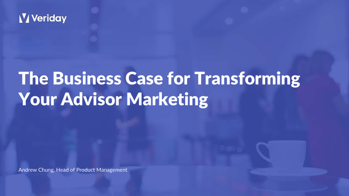 the business case for transforming your advisor marketing