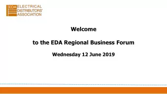 Welcome  to the EDA Regional Business Forum  Wednesday 12 June 2019  Welcome &amp; Introductions