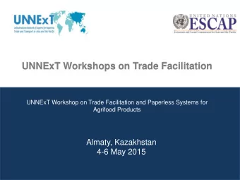 UNNExT Workshops on Trade Facilitation  UNNExT Workshop on Trade Facilitation and Paperless Systems