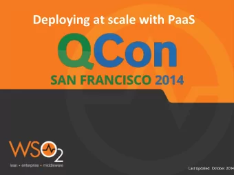 Deploying at scale with PaaS  Last Updated:  October. 2014  About Me  Lakmal Warusawithana  Vise