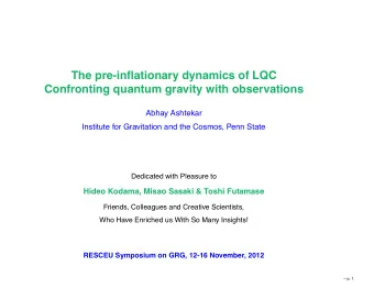 The pre-in fl ationary dynamics of LQC  Confronting quantum gravity with observations  Abhay