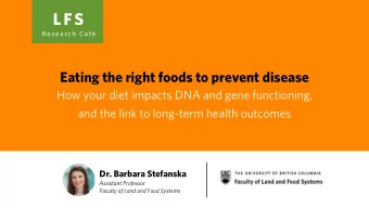 LFS  Research Caf  Eating the right foods to prevent disease  How your diet impacts DNA and gene