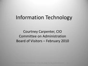 Information Technology  Courtney Carpenter, CIO  Committee on Administration Board of Visitors