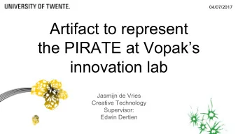 Artifact to represent  the PIRATE at Vopaks  innovation lab  Jasmijn de Vries  Creative