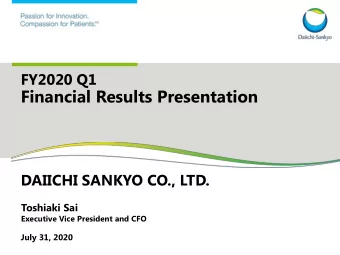 Financial Results Presentation  DAIICHI SANKYO CO., LTD.  Toshiaki Sai  Executive Vice President