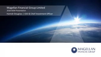 Magellan Financial Group Limited  2018 AGM Presentation  Hamish Douglass | CEO &amp; Chief