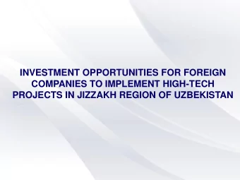 INVESTMENT OPPORTUNITIES FOR FOREIGN  COMPANIES TO IMPLEMENT HIGH-TECH  PROJECTS IN JIZZAKH REGION