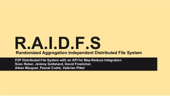 R.A.I.D.F.S  Randomized Aggregation Independent Distributed File System  P2P Distributed File