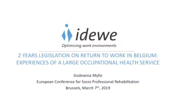 2 YEARS LEGISLATION ON RETURN TO WORK IN BELGIUM:  EXPERIENCES OF A LARGE OCCUPATIONAL HEALTH