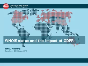 WHOIS status and the impact of GDPR  ccNSO meeting  Barcelona - 23 October, 2018  Survey Details
