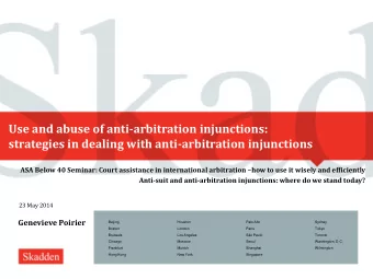 Use and abuse of anti-arbitration injunctions: strategies in dealing with anti-arbitration