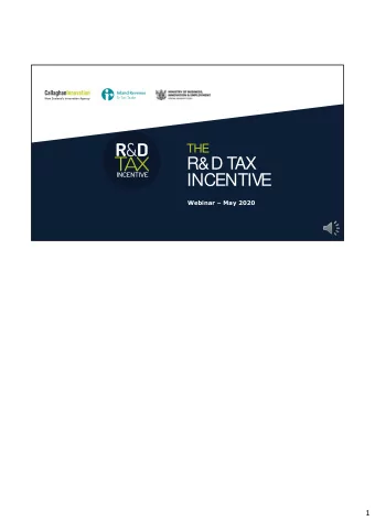 THE  R&amp;D TAX  INCENTIVE Webinar  May 2020  IN CONFIDENCE  1  Welcome to this webinar  What
