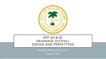 RFP 2018-02  DRAINAGE OUTFALL  DESIGN AND PERMITTING  Mandatory Meeting for Proposers  August 15,