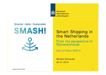 Smart Shipping in  the Netherlands  From the perspective of  Rijkswaterstaat  Kick-off Pianc WC210