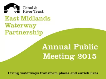Danny Brennan  Chair  East Midlands Waterway Partnership  Welcome and introductions  Presentations