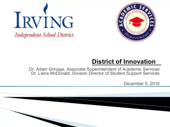 District of Innovation  Dr. Adam Grinage, Associate Superintendent of Academic Services  Dr. Laina